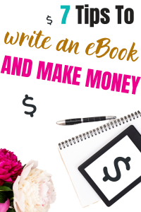 7 Key Secrets: How to Write an eBook and Make Money